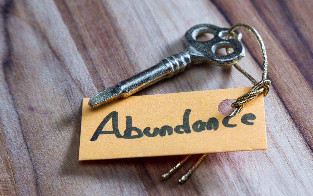 Abundance: How do we create it in our lives?